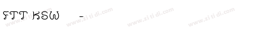 FTT KSW 飞龙字体转换